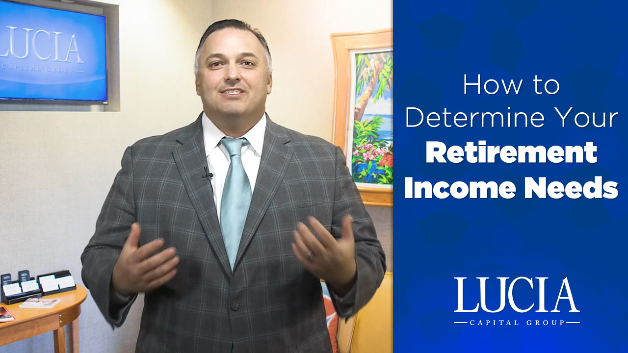 how-to-determine-your-retirement-income-needs-lucia-capital-group