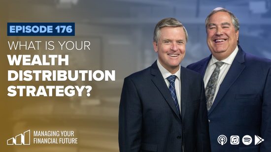 What Is Your Wealth Distribution Strategy?- Episode 176