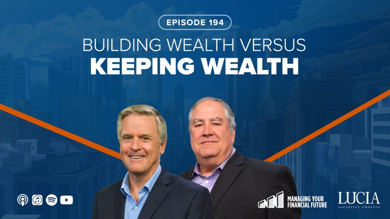 Building Wealth vs. Keeping Wealth - Managing Your Financial Future Episode 194